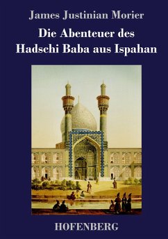 Die Abenteuer des Hadschi Baba aus Ispahan - Morier, James Justinian