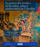 La protección jurídica de los niños, niñas y adolescentes en Colombia (eBook, PDF)