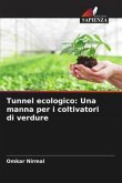 Tunnel ecologico: Una manna per i coltivatori di verdure