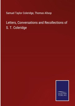 Letters, Conversations and Recollections of S. T. Coleridge - Coleridge, Samuel Taylor; Allsop, Thomas