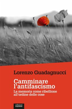 Camminare l’antifascismo (eBook, ePUB) - Guadagnucci, Lorenzo