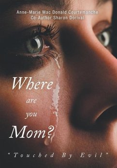 Where Are You Mom? - Mac Courtemanche, Anne-Marie Donald; Dorival, Sharon