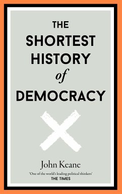 The Shortest History of Democracy (eBook, ePUB) - Keane, John