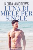 Luna di miele per single (eBook, ePUB)