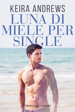 Luna di miele per single (eBook, ePUB) - Andrews, Keira