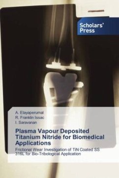 Plasma Vapour Deposited Titanium Nitride for Biomedical Applications - Elayaperumal, A.;Franklin Issac, R.;Saravanan, I.