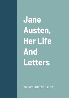 Jane Austen, Her Life And Letters - Austen-Leigh, William