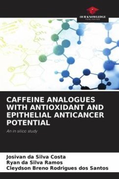 CAFFEINE ANALOGUES WITH ANTIOXIDANT AND EPITHELIAL ANTICANCER POTENTIAL - Costa, Josivan da Silva;Ramos, Ryan da Silva;Rodrigues dos Santos, Cleydson Breno