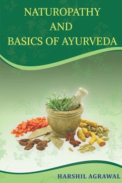 Naturopathy and Basics of Ayurveda - Agrawal, Harshil