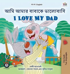 I Love My Dad (Bengali English Bilingual Book for Kids) - Admont, Shelley; Books, Kidkiddos