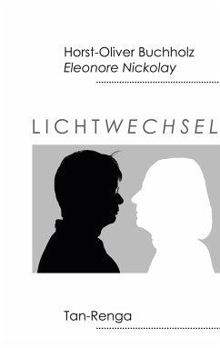 Lichtwechsel (Tan - Renga) - Nickolay, Eleonore; Buchholz, Horst-Oliver