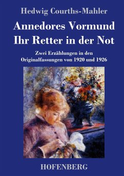 Annedores Vormund / Ihr Retter in der Not - Courths-Mahler, Hedwig