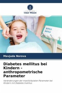 Diabetes mellitus bei Kindern - anthropometrische Parameter - Norova, Mavjuda;Hojiev, Hurshid