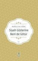 Siyah Gözlerine Beni de Götür - Genc, Nurullah