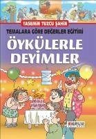 Temalara Göre Degerler Egitimi - Öykülerle Deyimler - Tuzcu sahin, Yasemin