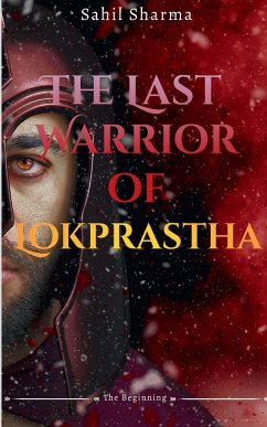 The Last Warrior Of Lokprastha - Sharma, Sahil