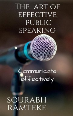 The art of effective public speaking - Ramteke, Sourabh