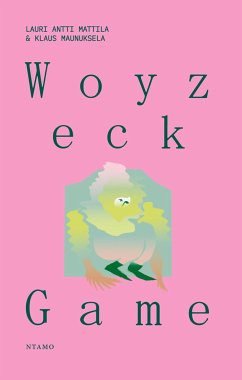 Woyzeck Game - Mattila, Lauri Antti; Maunuksela, Klaus