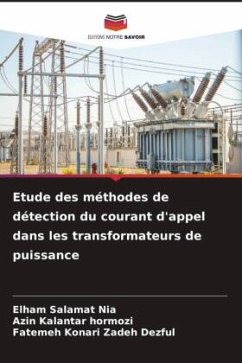 Etude des méthodes de détection du courant d'appel dans les transformateurs de puissance - Salamat Nia, Elham;kalantar Hormozi, Azin;Konari Zadeh Dezful, Fatemeh