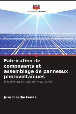 Fabrication de composants et assemblage de panneaux photovoltaïques - Isaias, José Claudio