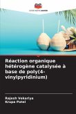 Réaction organique hétérogène catalysée à base de poly(4-vinylpyridinium)