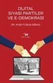 Dijital Siyasi Partiler ve E-Demokrasi