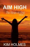 Aim High - The Heart of God Volume 1 (eBook, ePUB)