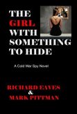 THE GIRL WITH SOMETHING TO HIDE A Cold War Spy Novel (eBook, ePUB)