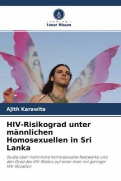 HIV-Risikograd unter männlichen Homosexuellen in Sri Lanka - Karawita, Ajith