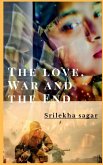 The love, war and the end