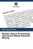 Skyline Query Processing und Social Media Records Mining