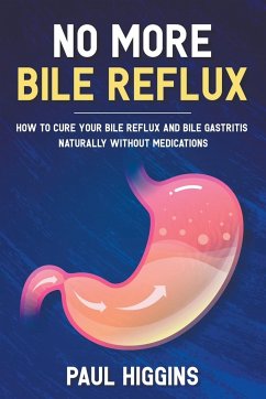 No More Bile Reflux - Higgins, Paul