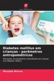 Diabetes mellitus em crianças - parâmetros antropométricos