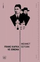 Franz Kafka ve Sinema - Öztürk, Mehmet