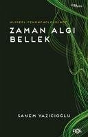 Husserl Fenomenolojisinde Zaman Algi Bellek - Yazicioglu, Sanem