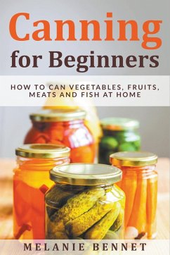 Canning for Beginners - Bennet, Melanie