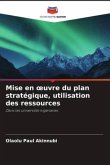 Mise en ¿uvre du plan stratégique, utilisation des ressources