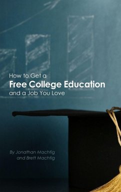 Cover How to Get a Free College Education and a Job You Love