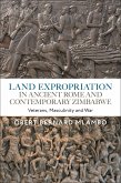 Land Expropriation in Ancient Rome and Contemporary Zimbabwe (eBook, ePUB)