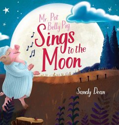 Mr. Pot Belly Pig Sings to the Moon - Dean, Sandy