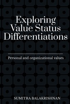 Exploring Value Status Differentiations-personal and organizational values - Balakrishnan, Sumitra