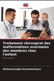 Traitement chirurgical des malformations anormales des membres chez l'enfant