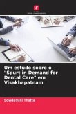 Um estudo sobre o &quote;Spurt in Demand for Dental Care&quote; em Visakhapatnam