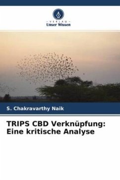 TRIPS CBD Verknüpfung: Eine kritische Analyse - Naik, S. Chakravarthy