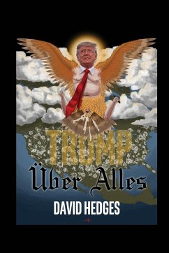 Trump Über Alles - Hedges, David