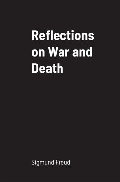 Reflections on War and Death - Freud, Sigmund