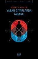 Yaban Diyarlarda Yabanci - A. Heinlein, Robert