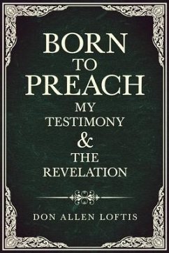 Born To Preach (eBook, ePUB) - Loftis, Don Allen