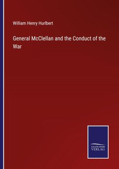 General McClellan and the Conduct of the War - Hurlbert, William Henry
