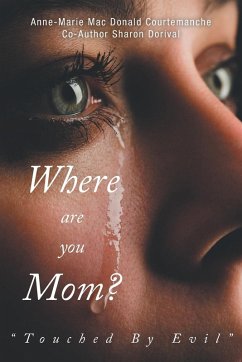 Where Are You Mom? - Mac Courtemanche, Anne-Marie Donald; Dorival, Sharon